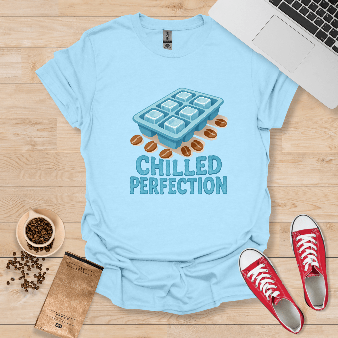 Chilled Perfection T-Shirt