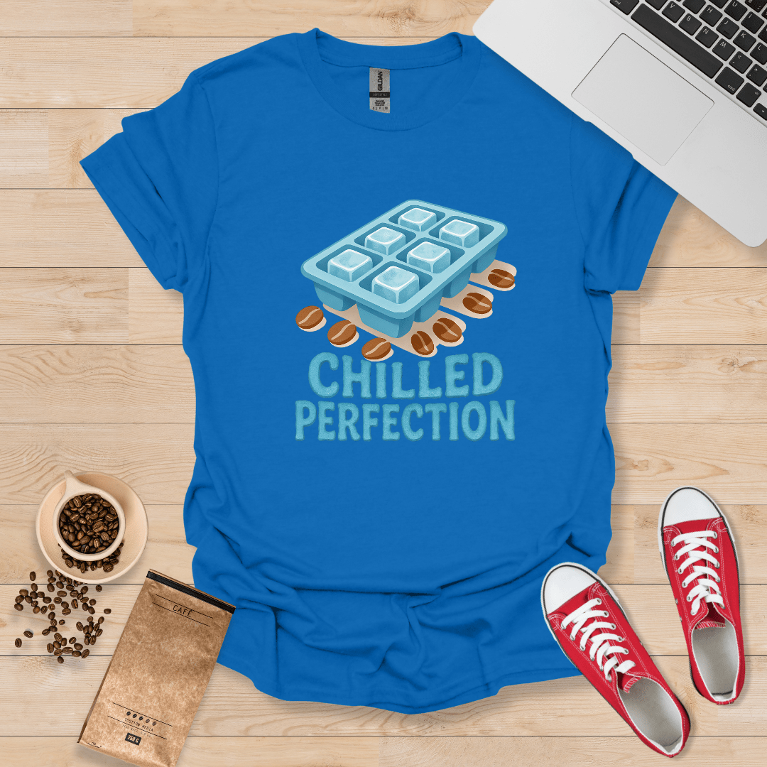 Chilled Perfection T-Shirt