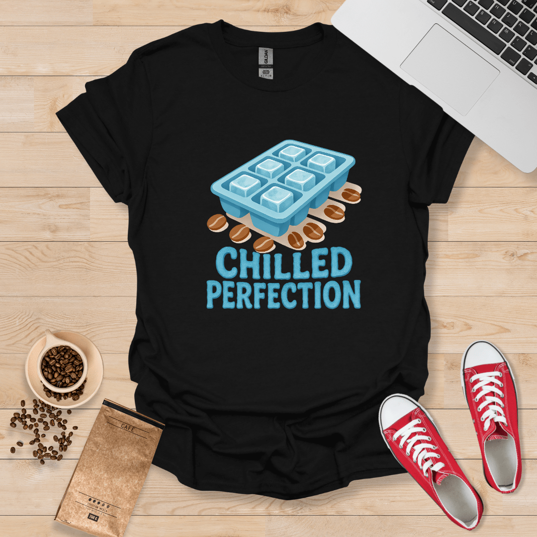 Chilled Perfection T-Shirt