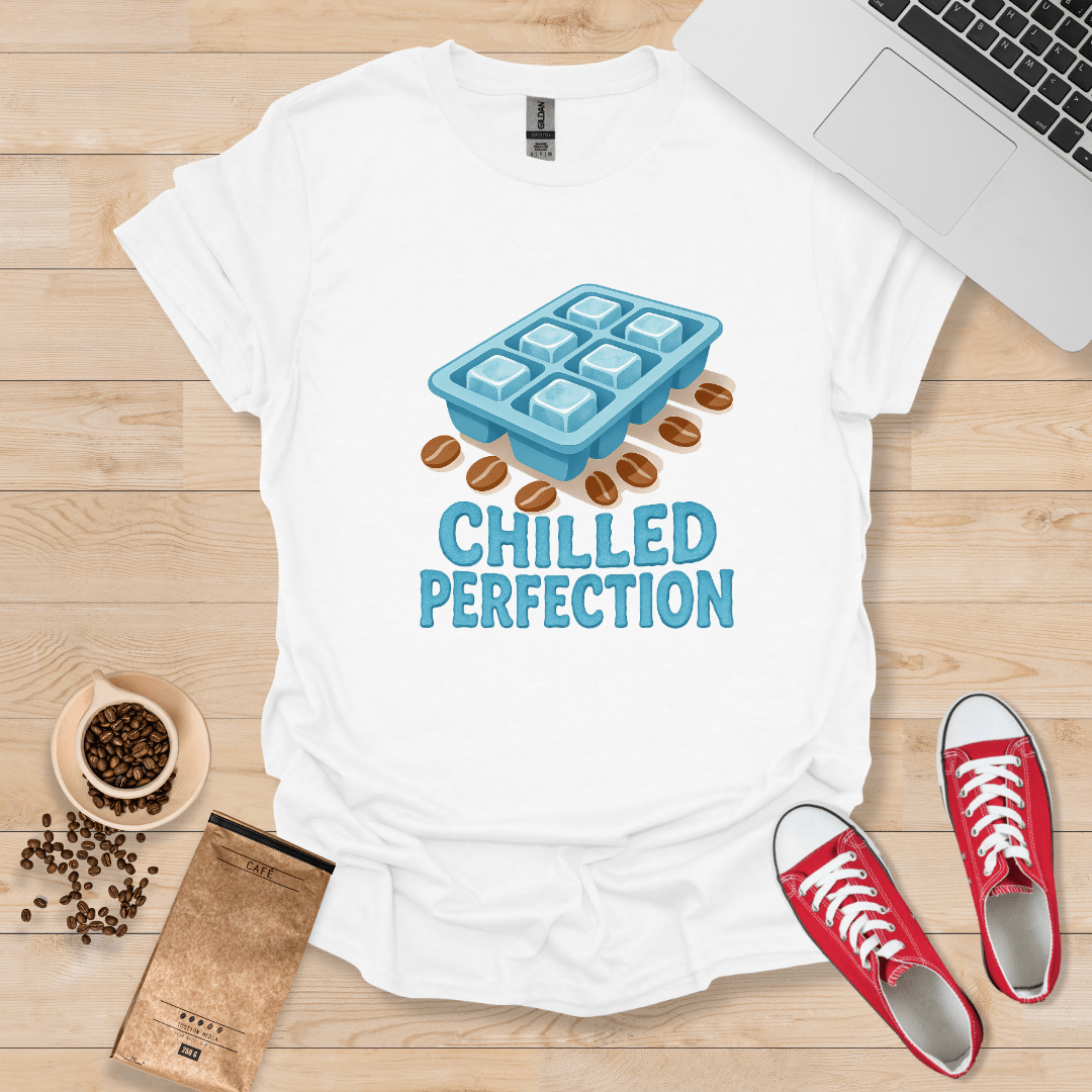 Chilled Perfection T-Shirt