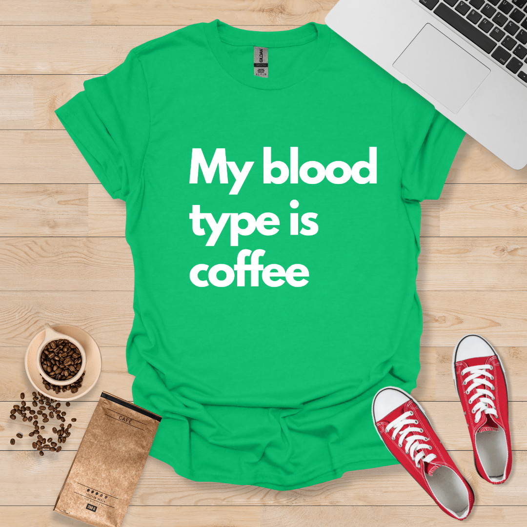 My Blood Type is Coffee T-Shirt