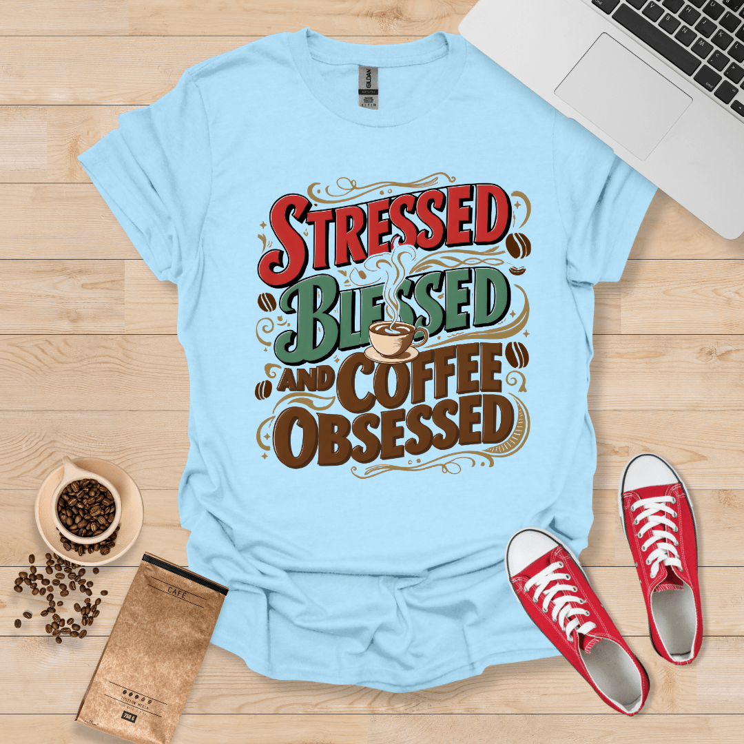 Gestresstes, gesegnetes und kaffeebesessenes T-Shirt