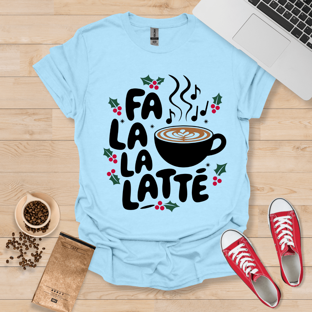 Fa La La Latte T-Shirt
