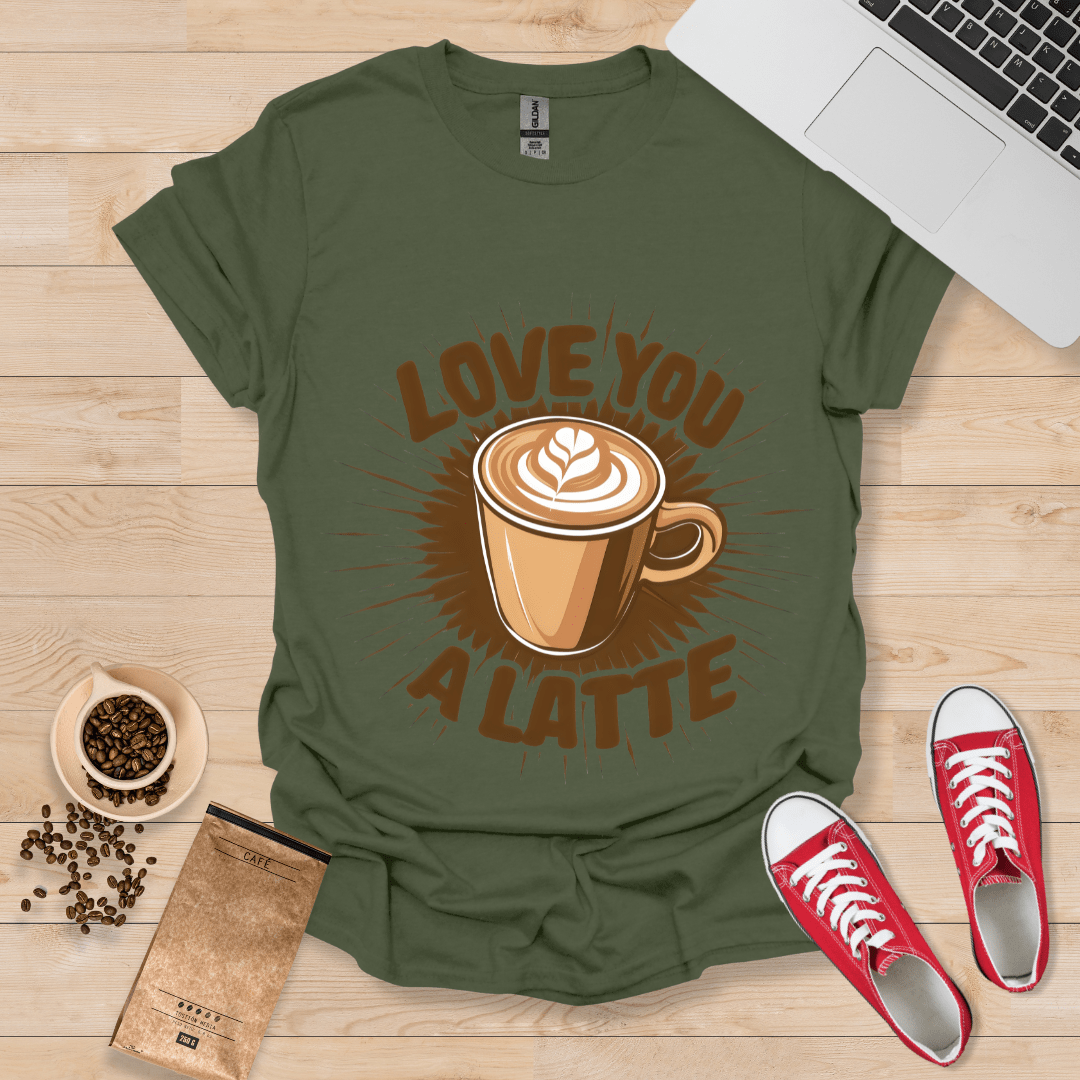 Love you a Latte T-Shirt