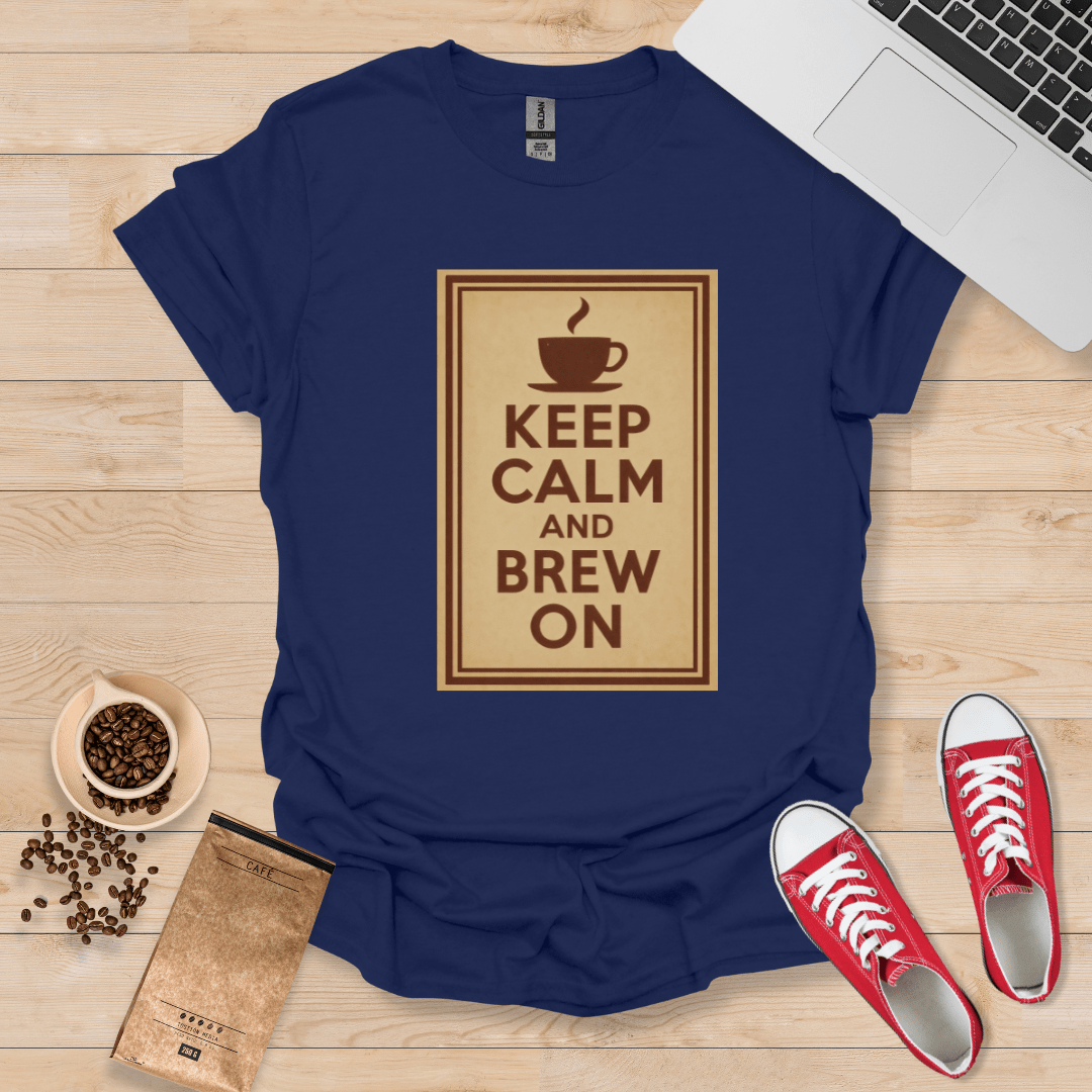 Keep Calm and Brew On T-Shirt