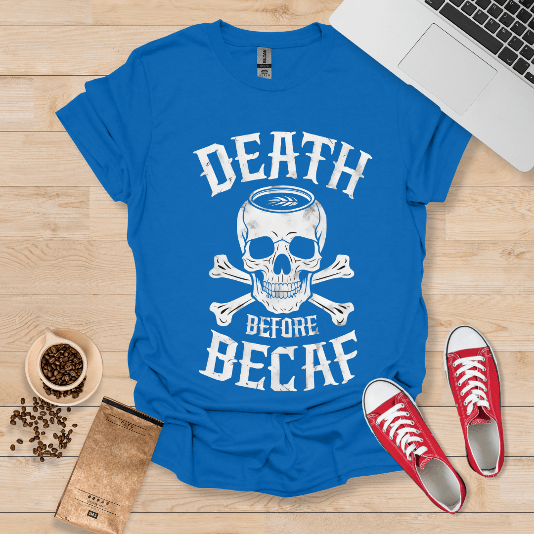 Death before Decaf T-Shirt