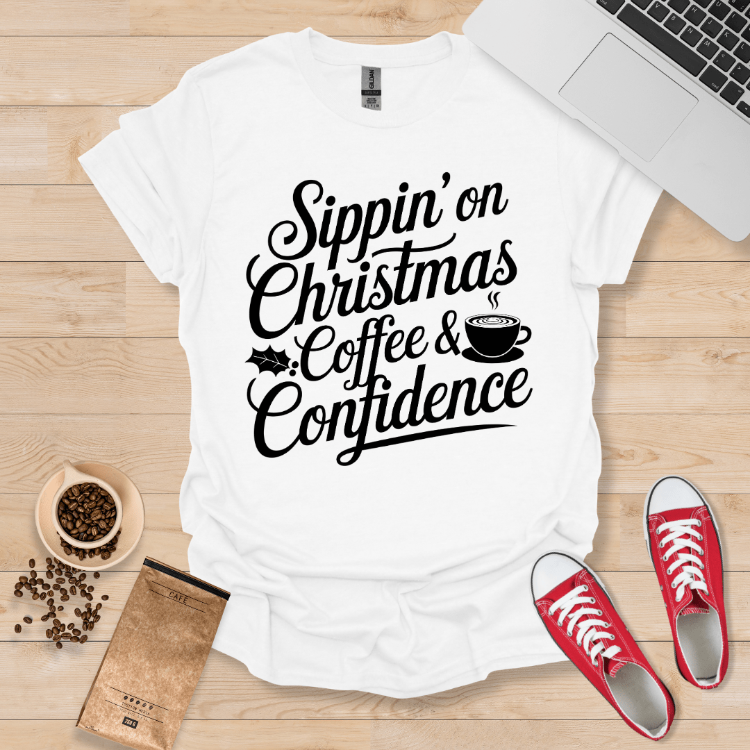 Sippin on Christmas Coffee & Confidence T-Shirt