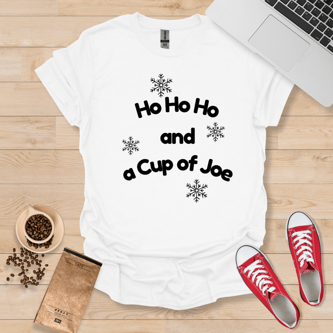 Ho Ho Ho and a Cup of Joe T-Shirt