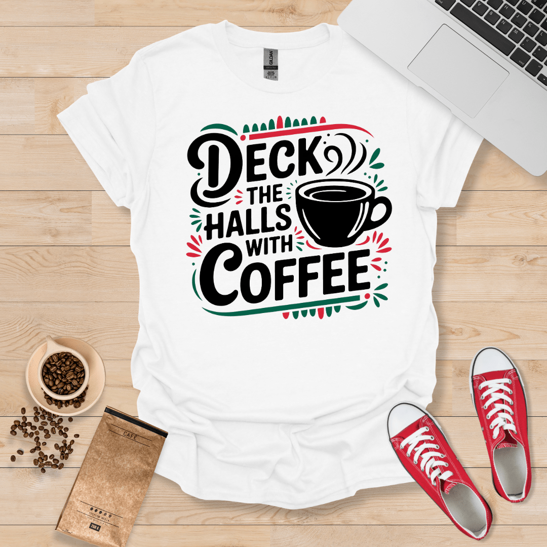 Deck the Halls with Coffee T-Shirt