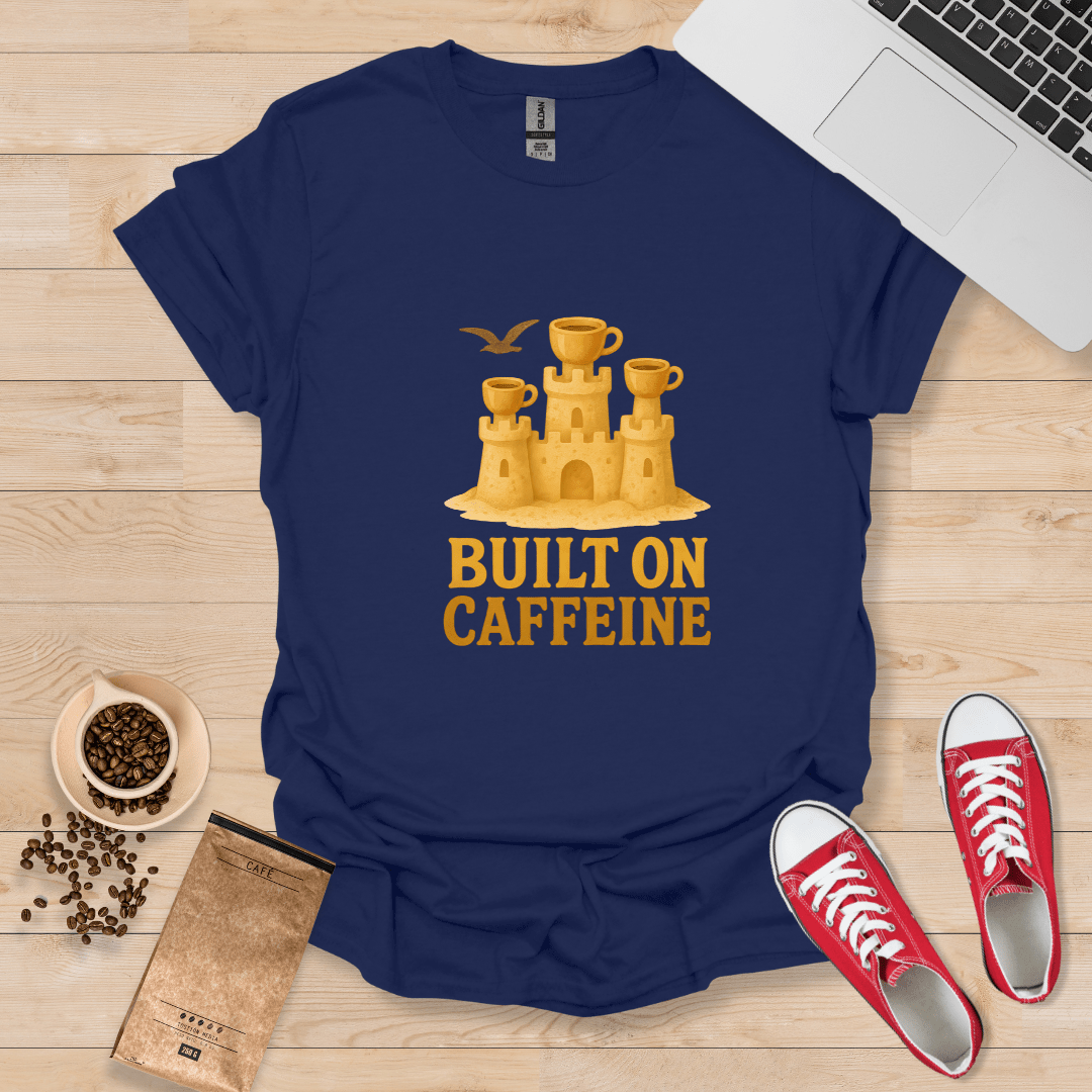 Built on Caffeine T-Shirt