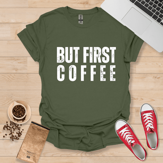 But First, Coffee T-Shirt